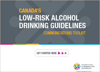 Canada's Low-Risk Alcohol Drinking Guidelines: Communications Toolkit