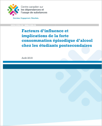 Facteurs d’influence et implications de la forte consommation épisodique d’alcool chez les étudiants postsecondaires (Rapport)