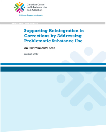 Supporting Reintegration in Corrections by Addressing Problematic Substance Use: An Environmental Scan