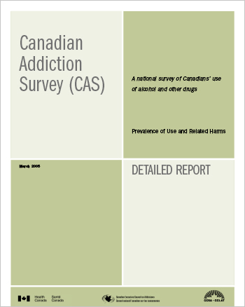 Canadian Addiction Survey (CAS): A National Survey of Canadians Use of Alcohol and Other Drugs: Prevalence of Use and Related Harms: Detailed Report