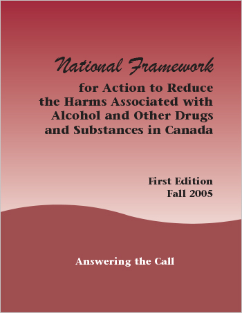 National Framework for Action to Reduce the Harms Associated with Alcohol and Other Drugs and Substances in Canada