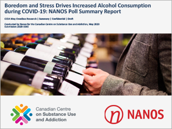 Boredom and Stress Drives Increased Alcohol Consumption during COVID-19: NANOS Poll Summary Report