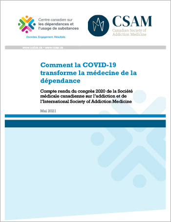 Comment la COVID-19 transforme la médecine de la dépendance : compte rendu du congrès 2020 de la Société médicale canadienne sur l’addiction et de l’International Society of Addiction Medicine