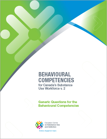 Generic Questions for the Behavioural Competencies (Behavioural Competencies for Canadas Substance Use Workforce)