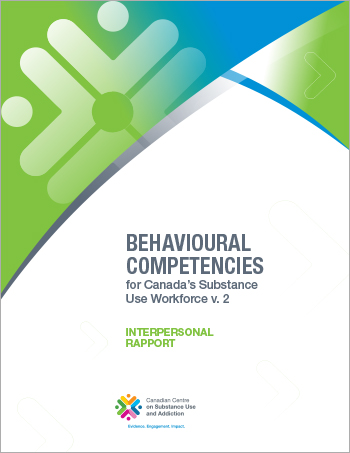 Interpersonal Rapport (Behavioural Competencies for Canadas Substance Use Workforce)