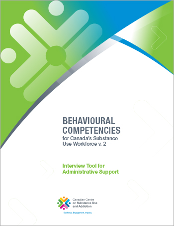 Interview Tool for Administrative Support (Behavioural Competencies for Canadas Substance Use Workforce)