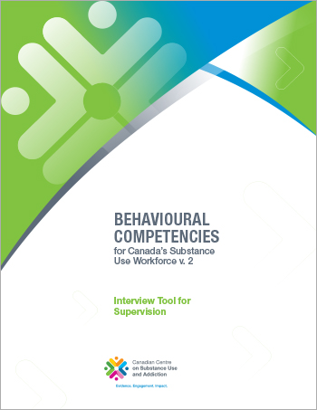 Interview Tool for Supervision (Behavioural Competencies for Canadas Substance Use Workforce)