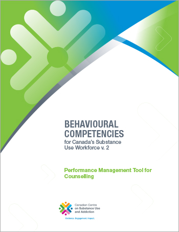 Performance Management Tool for Counselling (Behavioural Competencies for Canadas Substance Use Workforce)