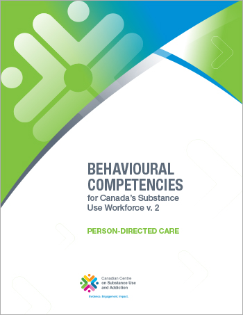 Person-directed Care (Behavioural Competencies for Canadas Substance Use Workforce)