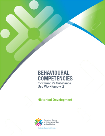 Historical Development (Behavioural Competencies for Canadas Substance Use Workforce)