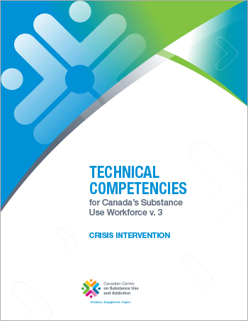Crisis Intervention (Technical Competencies for Canada's Substance Use Workforce)