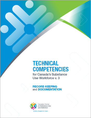 Record Keeping and Documentation (Technical Competencies for Canadas Substance Use Workforce)