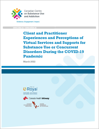 Client and Practitioner Experiences and Perceptions of Virtual Services and Supports for Substance Use or Concurrent Disorders During the COVID-19 Pandemic [report]