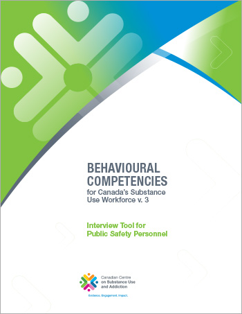 Interview Tool for Public Safety Personnel (Behavioural Competencies for Canada’s Substance Use Workforce)