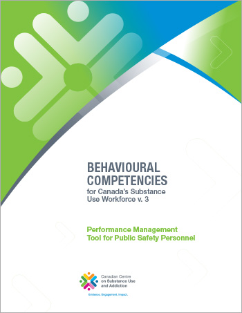 Performance Management Tool for Public Safety Personnel (Behavioural Competencies for Canada’s Substance Use Workforce)