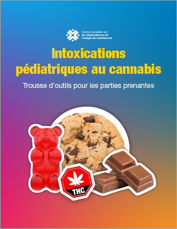 Intoxications pédiatriques au cannabis : trousse d’outils pour les parties prenantes