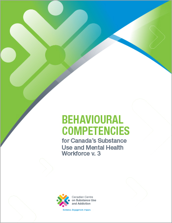 Behavioural Competencies for Canada’s Substance Use and Mental Health Workforce