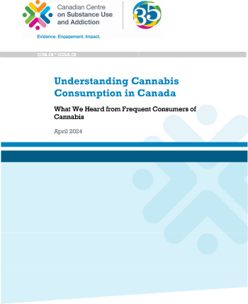 Understanding Cannabis Consumption in Canada: What We Heard from Frequent Consumers of Cannabis