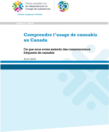 Comprendre l’usage de cannabis au Canada : ce que nous avons entendu des consommateurs fréquents de cannabis