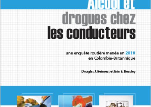 Alcool et drogues chez les conducteurs : Une enquête routière menée en 2010 en Colombie-Britannique