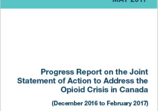 Progress Report on the Joint Statement of Action to Address the Opioid Crisis in Canada (May 2017)