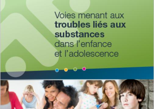 Voies menant aux troubles liés aux substances dans l’enfance et l’adolescence (Rapport)