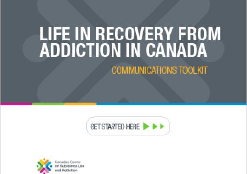 Life in Recovery from Addiction in Canada: Communications Toolkit