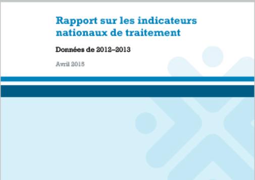Rapport sur les indicateurs nationaux de traitement : Données de 2012-2013