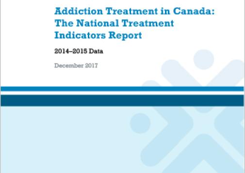 Addiction Treatment in Canada: The National Treatment Indicators Report: 2014–2015 Data