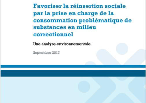 Favoriser la réinsertion sociale par la prise en charge de la consommation problématique de substances en milieu correctionnel : une analyse environnemental