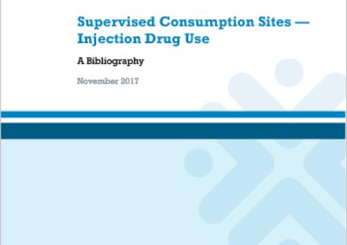 Supervised Consumption Sites – Injection Drug Use: A Bibliography