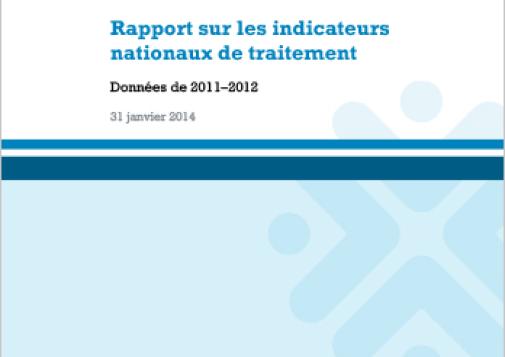 Rapport sur les indicateurs nationaux de traitement : Données de 2011-2012