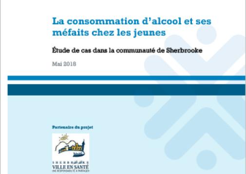 La consommation d’alcool et ses méfaits chez les jeunes : Étude de cas dans la communauté de Sherbrooke (Rapport)