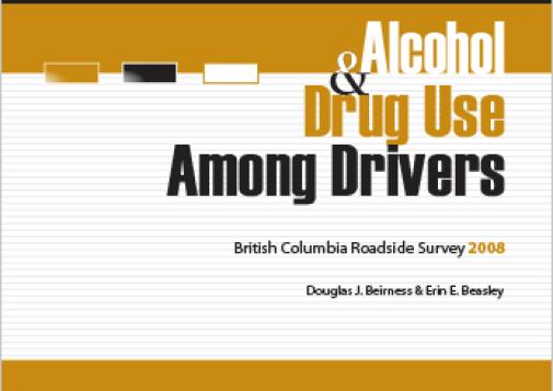 Alcohol and Drug Use Among Drivers: British Columbia Roadside Survey 2008