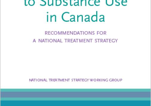 A Systems Approach to Substance Use in Canada: Recommendations for a National Treatment Strategy