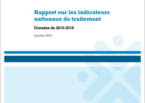Rapport sur les indicateurs nationaux de traitement : Données de 2016–2018