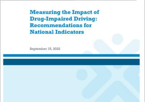 Measuring the Impact of Drug-Impaired Driving - Indicator Recommendations