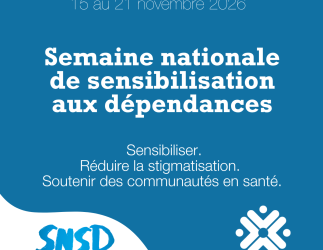 Graphique de la Semaine nationale de sensibilisation aux dépendances : « Sensibiliser. Réduire la stigmatisation. Soutenir des communautés en santé. »