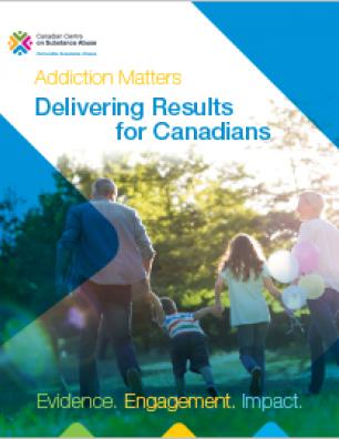 Addiction Matters – Delivering Results for Canadians: CCSA Annual Report, 2015–2016