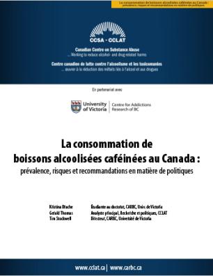 La consommation de boissons alcoolisées caféinées au Canada : Prévalence, risques et recommandations en matière de politiques