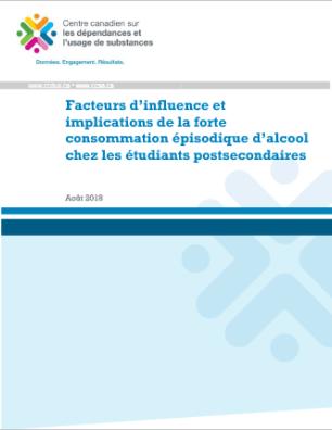 Facteurs d’influence et implications de la forte consommation épisodique d’alcool chez les étudiants postsecondaires (Rapport)