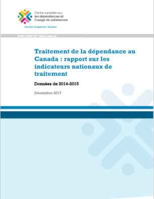 Traitement de la dépendance au Canada : rapport sur les indicateurs nationaux de traitement : Données de 2014-2015