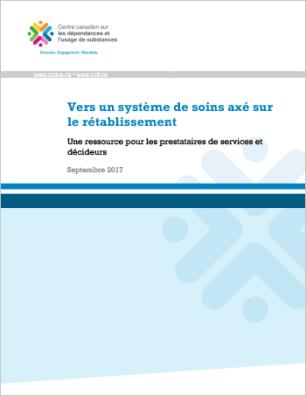 Vers un système de soins axé sur le rétablissement : Une ressource pour les prestataires de services et décideurs