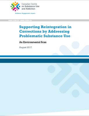 Supporting Reintegration in Corrections by Addressing Problematic Substance Use: An Environmental Scan