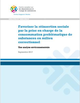 Favoriser la réinsertion sociale par la prise en charge de la consommation problématique de substances en milieu correctionnel : une analyse environnemental