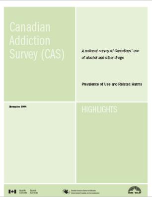 Canadian Addiction Survey (CAS): A National Survey of Canadians' Use of Alcohol and Other Drugs: Prevalence of Use and Related Harms: Highlights