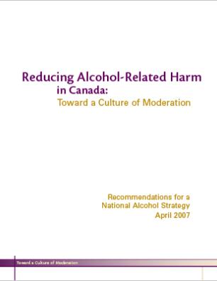 Reducing Alcohol-Related Harm in Canada: Toward a Culture of Moderation