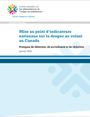 Mise au point d’indicateurs nationaux sur la drogue au volant au Canada : Pratiques de détection, de surveillance et de réduction