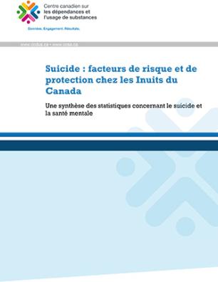 Suicide : facteurs de risque et de protection chez les Inuits du Canada - Une synthèse des statistiques concernant le suicide et la santé mentale