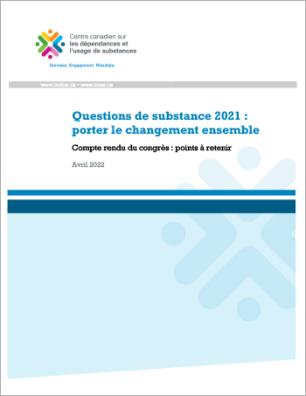 Questions de substance 2021 : porter le changement ensemble : Compte rendu du congrès